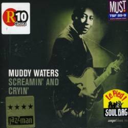 Muddy Waters : Screamin'And Cryin'